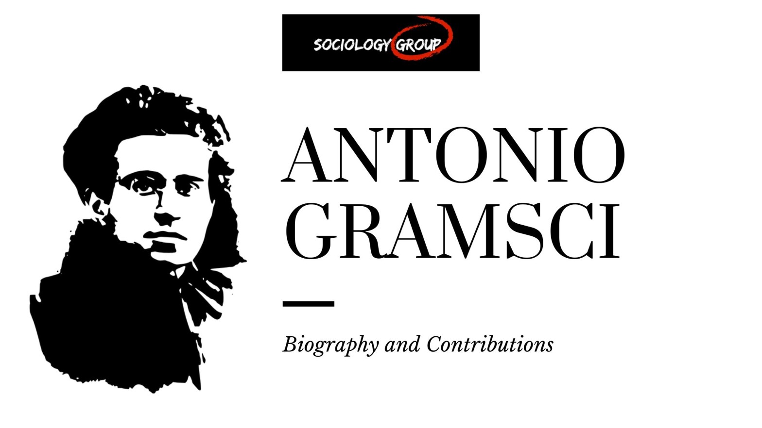 ANTONIO GRAMSCI  BIOGRAPHY AND CONTRIBUTIONS LIKE CULTURE HEGEMONY