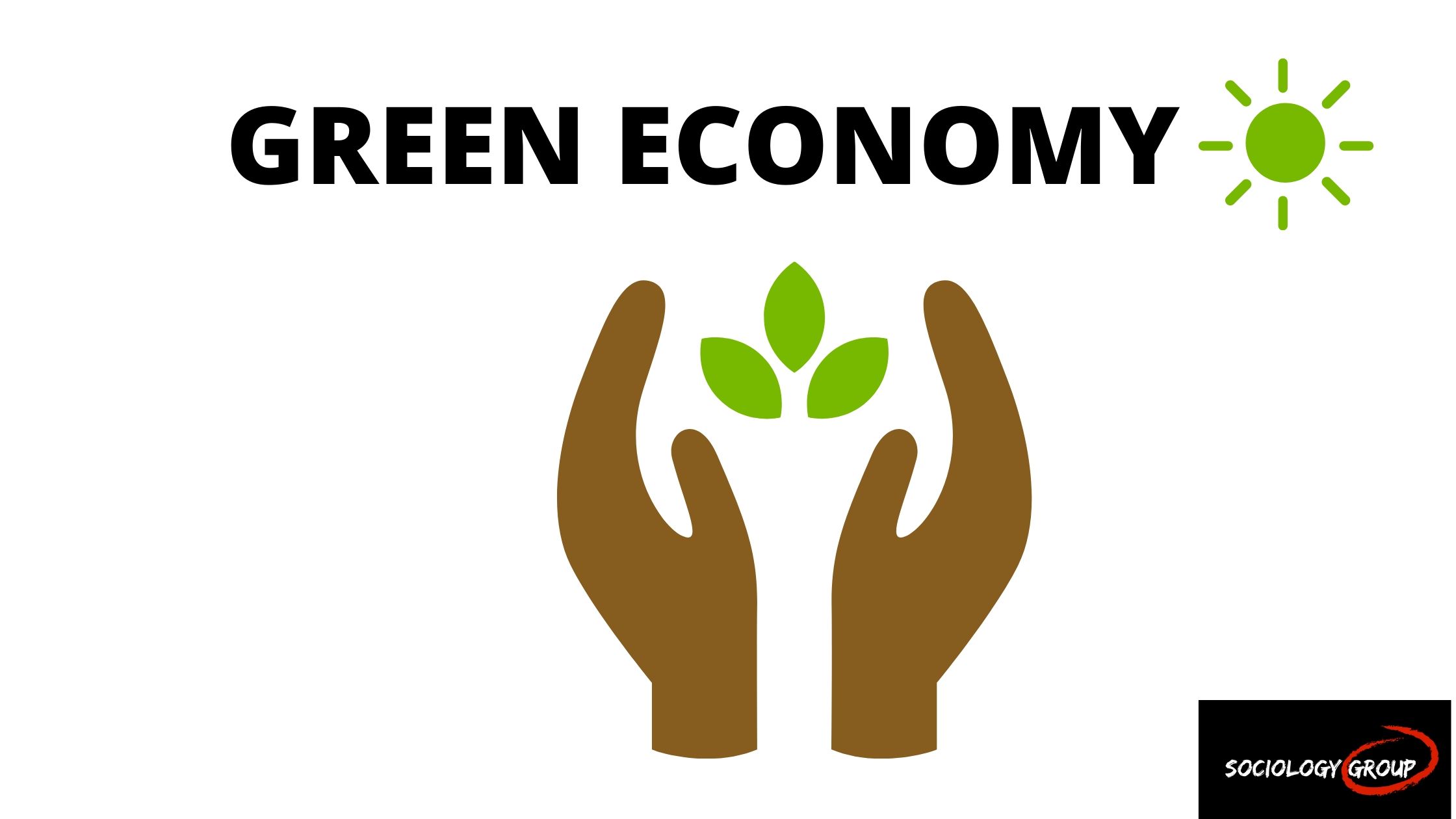 GREEN ECONOMY MEANING AND OVERVIEW