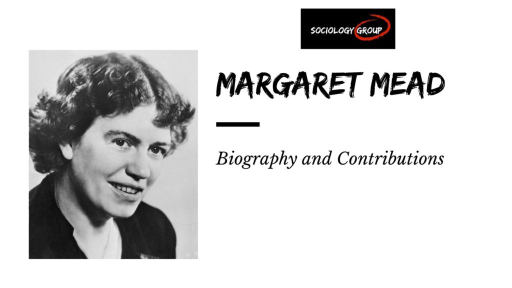 Margaret Mead: Biography and Contributions