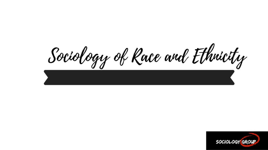 Sociology of Race and Ethnicity