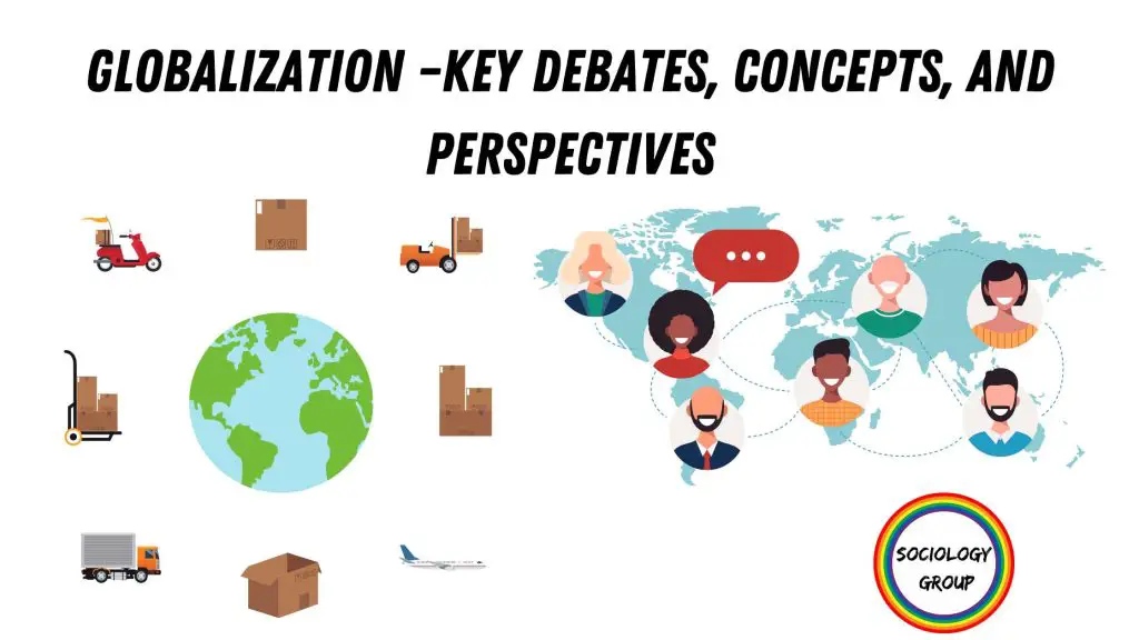 Globalization –Key Debates, Concepts, and Perspectives notes