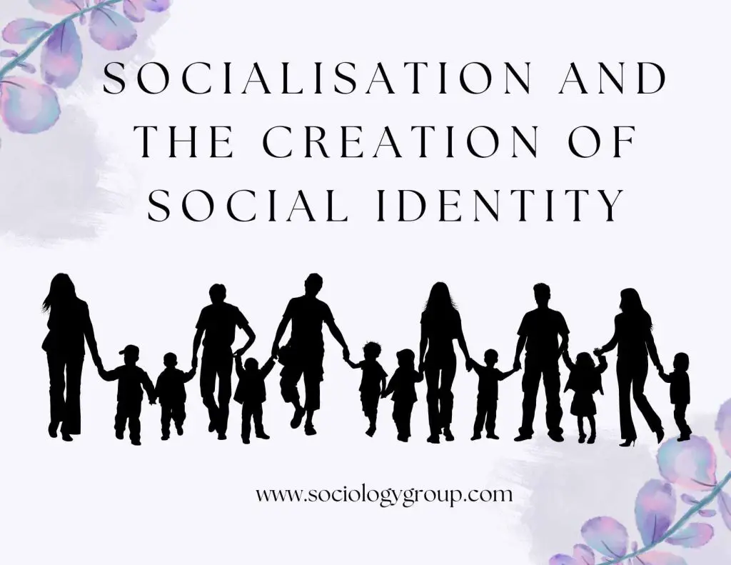 Socialisation and the creation of social identity NOTES