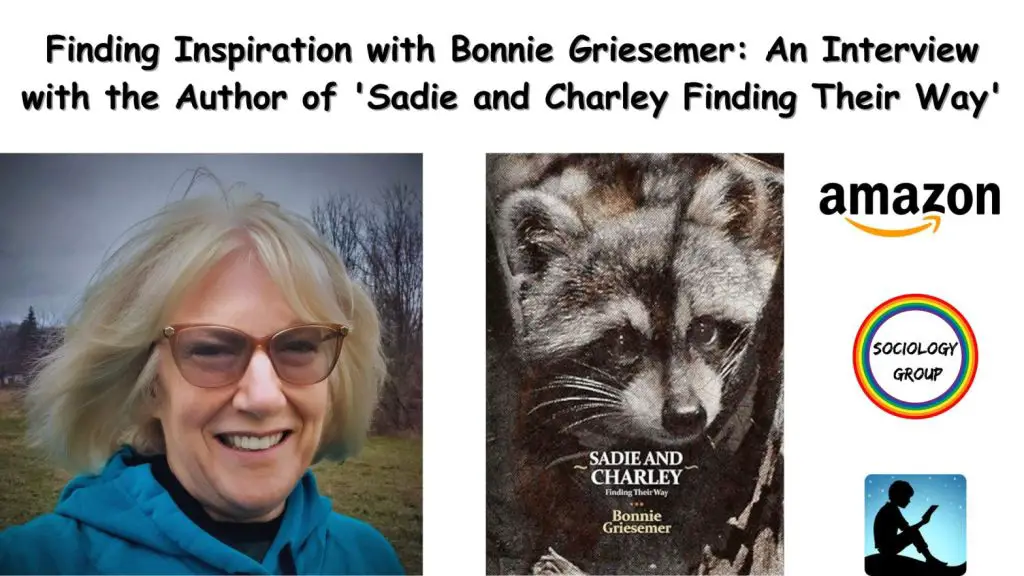 Finding Inspiration with Bonnie Griesemer: An Interview with the Author of 'Sadie and Charley Finding Their Way'"