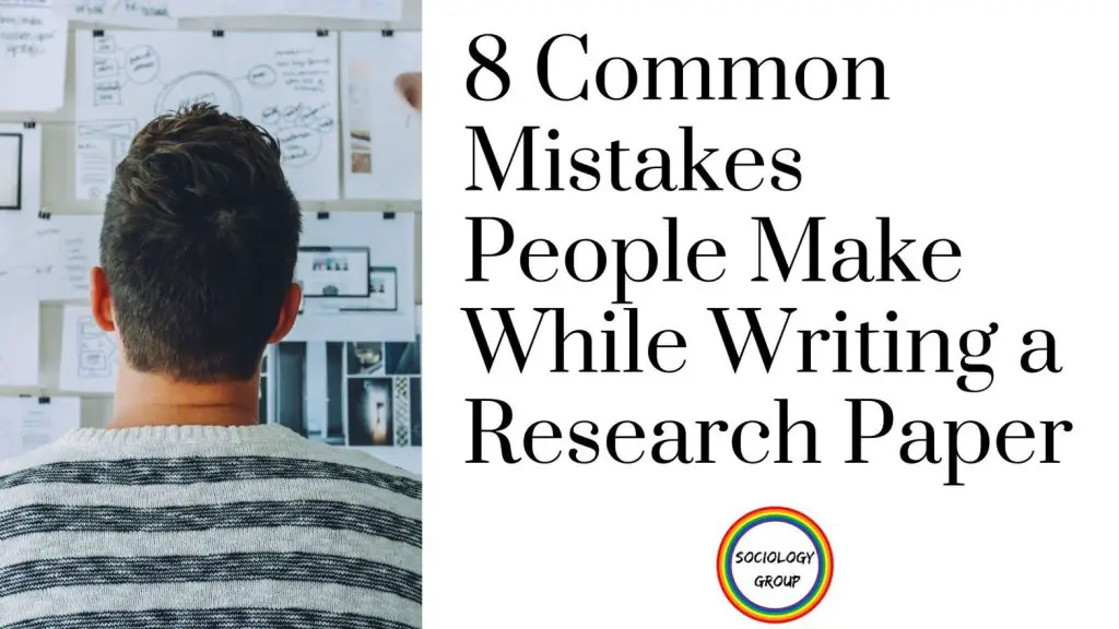 8 Common Mistakes People Make While Writing a Research Paper