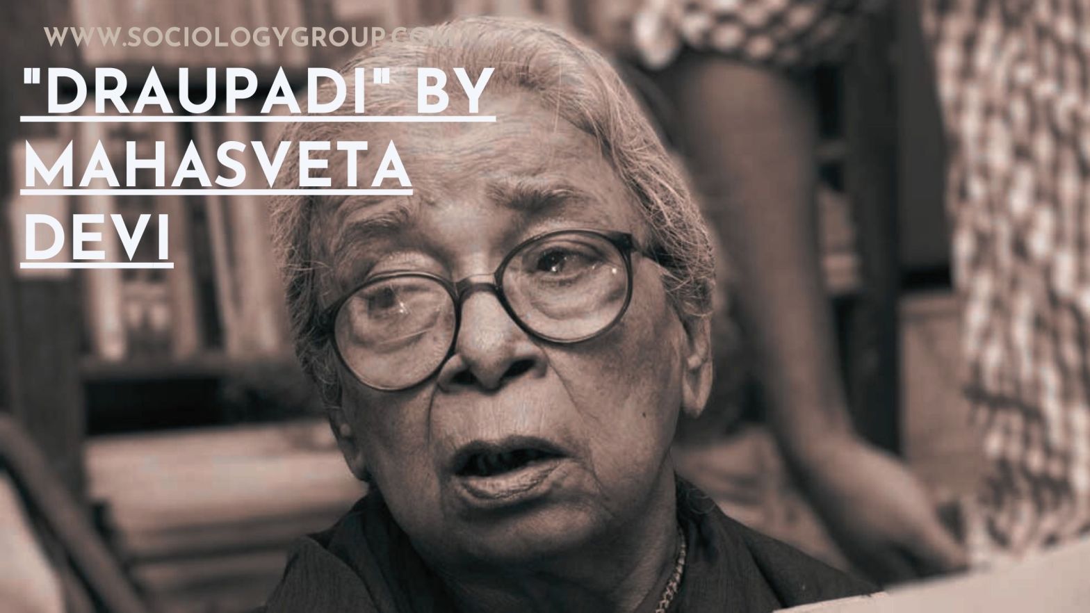 An Introduction to Mahasweta Devi’s ‘Draupadi’ and the Emergence of the